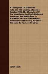 9781409701637-1409701638-A Description of Millenium Hall, and the Country Adjacent: Together With The Characters Of The Inhabitants, And Such Historical Anecdotes And ... And Lead The Mind To The Love Of Virtue