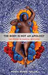9781626569768-1626569762-The Body Is Not an Apology: The Power of Radical Self-Love