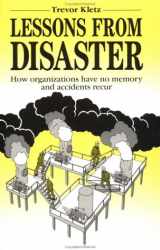 9780884151548-0884151549-Lessons from Disaster: How Organizations Have No Memory and Accidents Recur