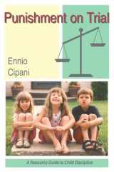 9781878978516-1878978519-Punishment on Trial: A Resource Guide to Child Discipline