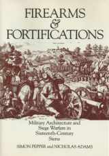 9780226655345-0226655342-Firearms & Fortifications: Military Architecture and Siege Warfare in Sixteenth-Century Siena