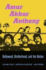 9780674504486-0674504488-Amar Akbar Anthony: Bollywood, Brotherhood, and the Nation