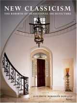 9780847826605-0847826600-New Classicism: The Rebirth of Traditional Architecture