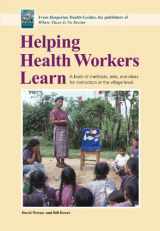 9780942364101-0942364104-Helping Health Workers Learn: A Book of Methods, Aids, and Ideas for Instructors at the Village Level