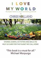9780956156624-0956156622-I love my world: Stories@@ games@@ activities and skills to help us all care for the planet we call home
