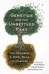 9780813552552-0813552559-Genetics and the Unsettled Past: The Collision of DNA, Race, and History (Rutgers Studies on Race and Ethnicity)