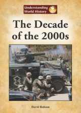 9781601521873-1601521871-The Decade of the 2000s (Understanding World History)