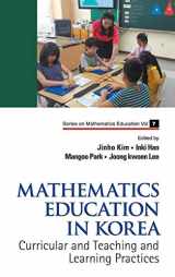 9789814405850-981440585X-MATHEMATICS EDUCATION IN KOREA - VOL. 1: CURRICULAR AND TEACHING AND LEARNING PRACTICES