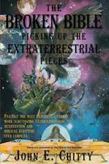 9780595222100-0595222102-The Broken Bible: Picking Up the Extraterrestrial Pieces