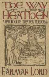 9781929340019-192934001X-The Way of the Heathen: A Handbook of Greater Theodism