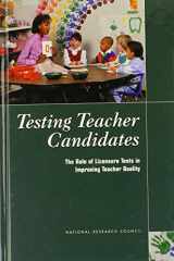 9780309074209-0309074207-Testing Teacher Candidates: The Role of Licensure Tests in Improving Teacher Quality