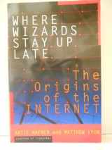 9780684812014-0684812010-Where Wizards Stay Up Late: The Origins of the Internet
