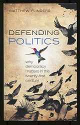 9780199644421-019964442X-Defending Politics: Why Democracy Matters in the Twenty-First Century