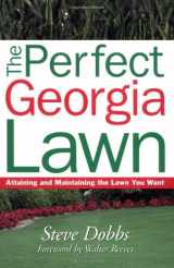 9781930604704-193060470X-The Perfect Georgia Lawn: Attaining and Maintaining the Lawn You Want