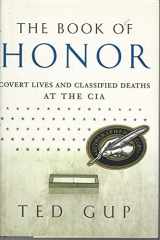9780385492935-0385492936-The Book of Honor: Covert Lives & Classified Deaths at the CIA