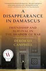 9781250147882-1250147883-A Disappearance in Damascus: Friendship and Survival in the Shadow of War