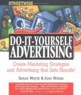 9781558507272-1558507272-Streetwise Do-It-Yourself Advertising: Create Great Ads, Promotions, Direct Mail, and Marketing Strategies That Will Send Your Sales oaring