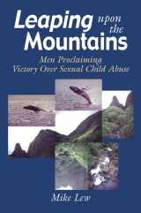 9781556433450-155643345X-Leaping Upon the Mountains: Men Proclaiming Victory over Sexual Child Abuse