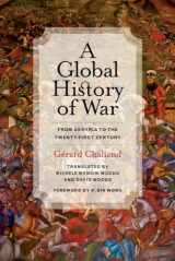 9780520283619-0520283619-A Global History of War: From Assyria to the Twenty-First Century