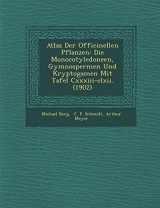 9781249992967-1249992966-Atlas Der Officinellen Pflanzen: Die Monocotyledoneen, Gymnospermen Und Kryptogamen Mit Tafel CXXXIII-CLXII. (1902) (English and German Edition)