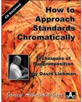 9781562240295-1562240293-How to Approach Standards Chromatically: Techniques of Superimposition (Book & CD)