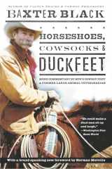9781400049431-1400049431-Horseshoes, Cowsocks & Duckfeet: More Commentary by NPR's Cowboy Poet & Former Large Animal Veterinarian