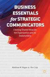 9781137387738-1137387734-Business Essentials for Strategic Communicators: Creating Shared Value for the Organization and its Stakeholders