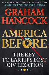 9781250153739-1250153735-America Before: The Key to Earth's Lost Civilization
