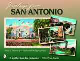 9780764326790-0764326791-Greetings from San Antonio (Schiffer Book for Collectors)