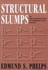 9780674843738-0674843738-Structural Slumps: The Modern Equilibrium Theory of Unemployment, Interest, and Assets