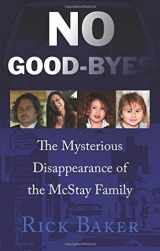 9781625104212-1625104219-No Good-Byes: The Mysterious Disappearance of the McStay Family