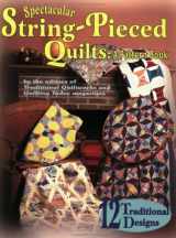 9781885588364-1885588364-Spectacular String-Pieced Quilts: A Pattern Book