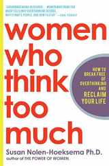 9780805075250-0805075259-Women Who Think Too Much: How to Break Free of Overthinking and Reclaim Your Life
