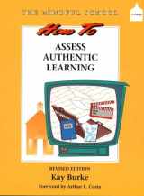 9780205292653-0205292658-How to Assess Authentic Learning: The Mindful School Series