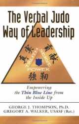 9781932777413-1932777415-The Verbal Judo Way of Leadership: Empowering the Thin Blue Line from the Inside Up