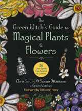 9781510775664-1510775668-The Green Witch's Guide to Magical Plants & Flowers: 26 Love Spells from Apples to Zinnias