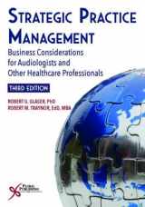 9781635500141-1635500141-Strategic Practice Management: Business Considerations for Audiologists and Other Healthcare Professionals, Third Edition