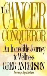 9780836224153-0836224159-The Cancer Conqueror: An Incredible Journey to Wellness