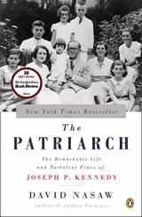 9780143124078-0143124072-The Patriarch: The Remarkable Life and Turbulent Times of Joseph P. Kennedy