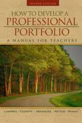 9780205491001-0205491006-How to Develop a Professional Portfolio: A Manual for Teachers (4th Edition)
