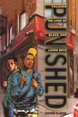 9780814776384-0814776388-Punished: Policing the Lives of Black and Latino Boys (New Perspectives in Crime, Deviance, and Law, 7)