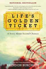 9780062456472-0062456474-Life's Golden Ticket: A Story About Second Chances