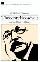 9780673393296-0673393291-Theodore Roosevelt and the Politics of Power