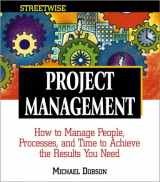 9781580627702-1580627706-Streetwise Project Management: How to Manage People, Processes, and Time to Achieve the Results You Need