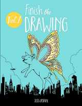 9781951613013-1951613015-Finish the Drawing (Volume 1): 50 creative prompts for artists of all ages to sketch, color and draw!