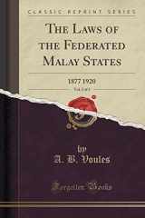 9781331271291-1331271290-The Laws of the Federated Malay States, Vol. 2 of 3: 1877 1920 (Classic Reprint)