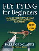 9781510770461-1510770461-Flytying for Beginners: Learn All the Basic Tying Skills via 12 Popular International Fly Patterns
