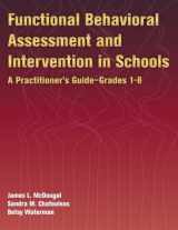 9780878225552-0878225552-Functional Behavioral Asseessment And Intervention in Schools: A Practitioner's Guide