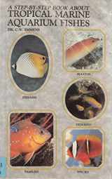 9780866224680-0866224688-Step by Step Book About Tropical Marine Aquarium Fish