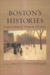 9781555535827-1555535828-Boston's Histories: Essays in Honor of Thomas H. O'Connor
